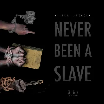 Never Been a Slave by Mister Spencer