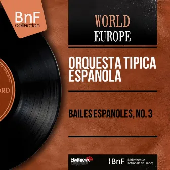 Bailes Espanoles, No. 3 (Mono Version) by Orquesta Típica Española