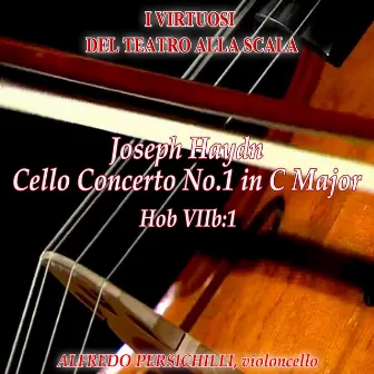 Haydn: Cello Concerto No.1, Hob. VIIb:1 (Live Recording) by I Virtuosi del Teatro alla Scala