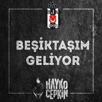 Beşiktaşım Geliyor by Hayko Cepkin