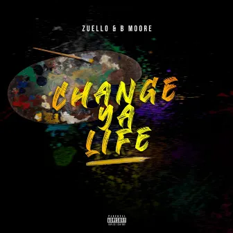 Change Ya Life by Unknown Artist