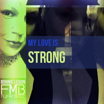 My Love Is Strong by Bonnie Legion