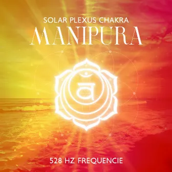 Solar Plexus Chakra (Manipura) – 528 Hz Frequencie Spiritual Healing, Brain Stimulation by Relaxation Music!