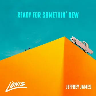 Ready for Somethin' New by Jeffrey James