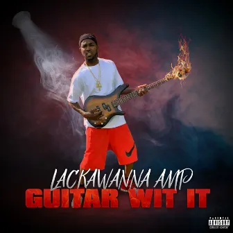 Guitar Wit It by Lackawanna Amp