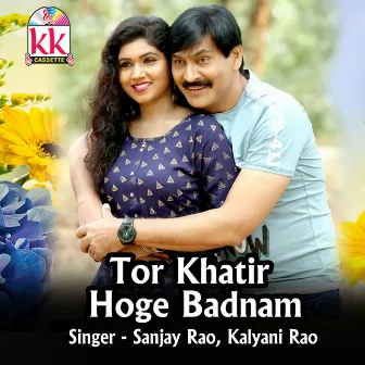 Tor Khatir Hoge Badnam by Sanjay Rao