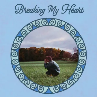 Breaking My Heart by Gregory Ackerman