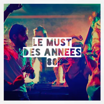 Le must des années 80 by Unknown Artist