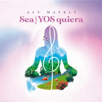 Sea Lo Que Yos Quiera by Aly Mayely