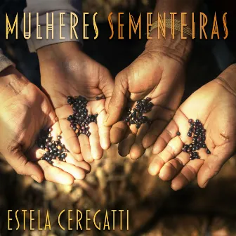 Mulheres Sementeiras by Estela Ceregatti