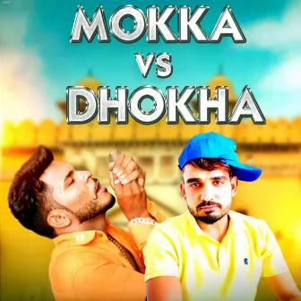 Mokka Vs Dhokha by Pardeep Lohan