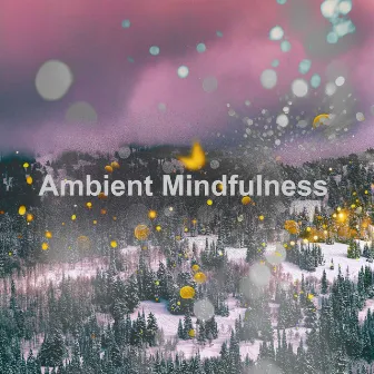 Ambient Mindfulness by Natural Meditation