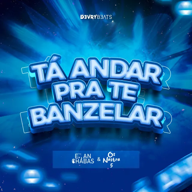 Tá Andar Pra Te Banzelar