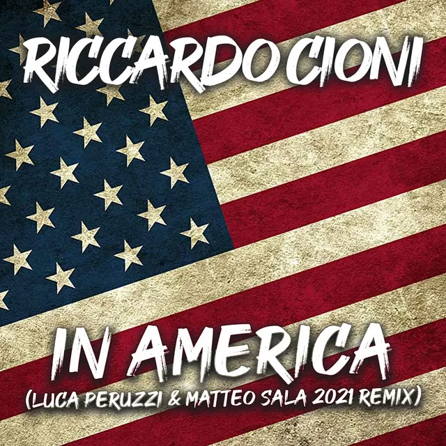 In America - Luca Peruzzi & Matteo Sala Remix 2021