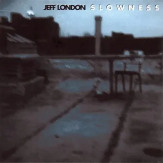 Slowness by Jeff London