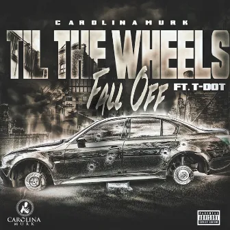 Til The Wheels Fall Off by Carolina Murk