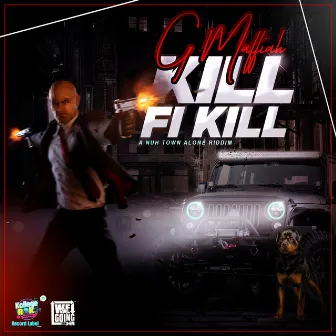 Kill Fi Kill by G Maffiah