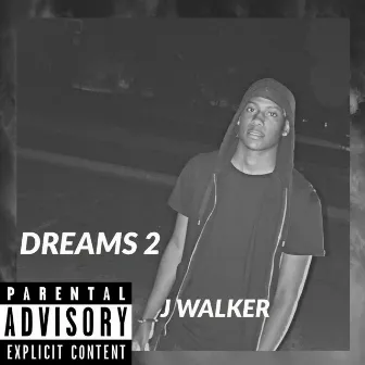 Dreams 2 by J Walker