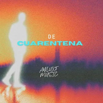 De Cuarentena by AyLuXf Music