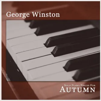 Solo Piano Pieces for Autumn by George Winston