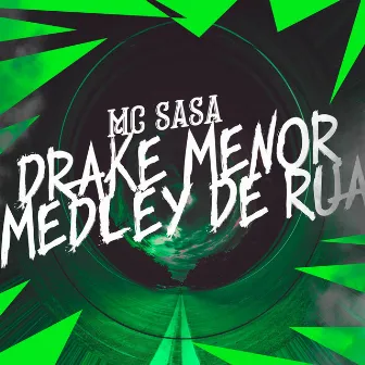 Drake Menor Medley de Rua by Mc Sasa