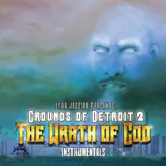 Grounds of Detroit 2: The Wrath of God Instrumentals by Lord Jessiah