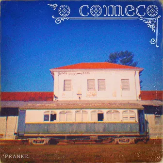 O Começo by Franke.