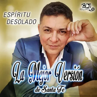 Espíritu desolado by La Mejor Versión de Santa fe