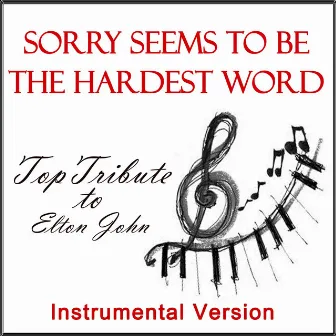 Sorry Seems to Be the Hardest Word: Tribute to Elton John (Instrumental Version) by Chris Williams