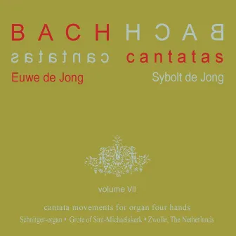 Bach Cantatas, Vol. 7: Cantata Movements for Organ Four Hands by Euwe De Jong