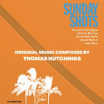 Sunday Shots (Original Score) by Thomas Hutchings