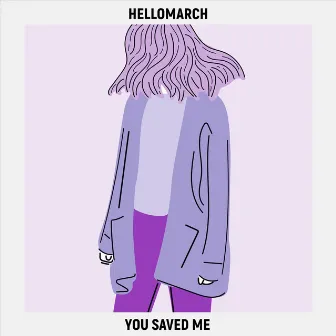 You Saved Me by Hellomarch