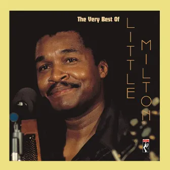 The Very Best Of Little Milton by Little Milton