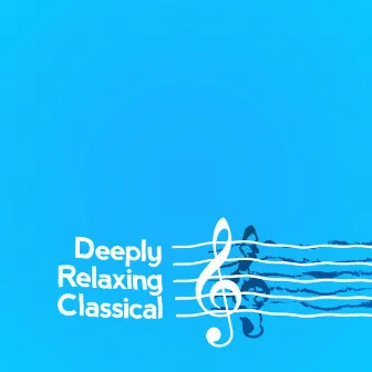 Deeply Relaxing Classical by Deep Relaxation