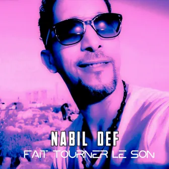 Fait tourner le son by Nabil Def