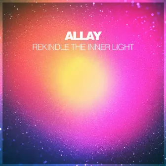 Rekindle the Inner Light by Allay