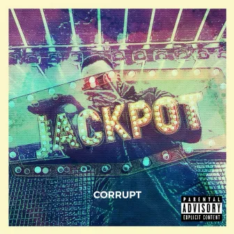 Jackpot by Corrupt