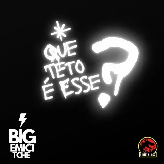 Que Teto É Esse? by Big MC Tchê