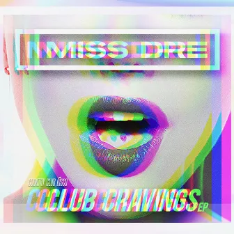 Club Cravings by MISS DRE