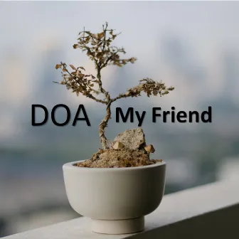 My Friend - Single by DOA