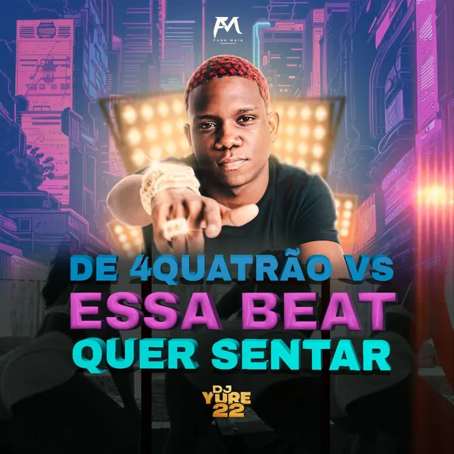 De 4Quatrão Vs Essa Beat Quer Sentar