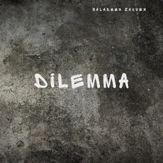 Dilemma by Saladeen Zaquex