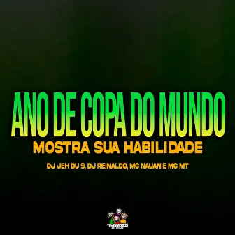 Ano de Copa do Mundo Mostra Sua Habilidade by Dj Reinaldo