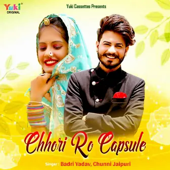 Chhori Ro Capsule by Badri Yadav