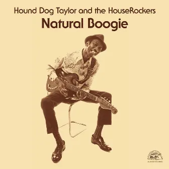 Natural Boogie (Remastered) by Hound Dog Taylor