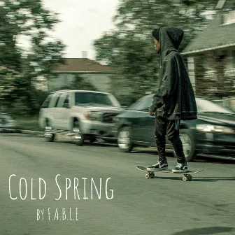 Cold Spring (Odyssey) by F.A.B.L.E