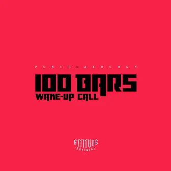 100 Bars/Wake-Up Call by Punch Arogunz