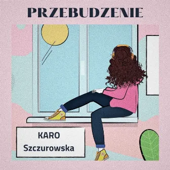 Przebudzenie by Karolina Szczurowska