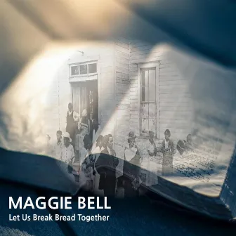 Let Us Break Bread Together by Maggie Bell