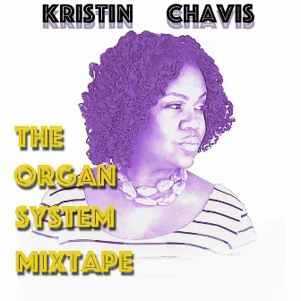 Organ System Mixtape by Kristin Chavis